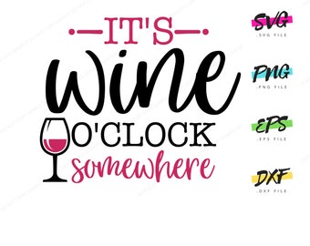 It&#39;s Wine O&#39;Clock Somewhere | Premium SVG Instant Graphic Download for Print | Funny humorous graphic illustration wine quote
