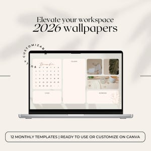 May include: A laptop screen showing a desktop wallpaper with a calendar, folders, and reminders. The text "Elevate your workspace 2026 wallpapers" is displayed. The bottom of the image reads "12 MONTHLY TEMPLATES | READY TO USE OR CUSTOMIZE ON CANVA."