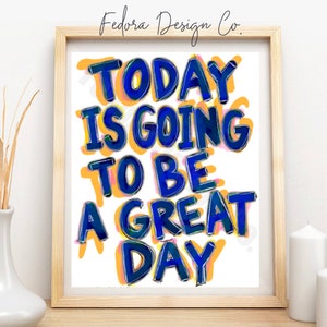 Today is going to be a great day, Printable Wall Art, Digital Download, Bar Cart Art, word art, positive affirmations art, trendy aesthetic