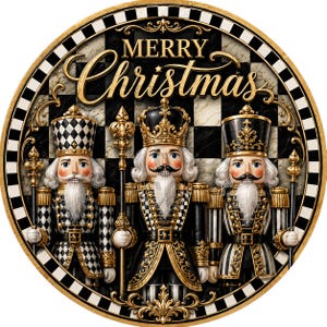May include: A circular sign featuring the text Merry Christmas in gold script. Three nutcracker figures in black, white, and gold uniforms stand against a black and white checkered background. The border is a black and white checkered pattern.