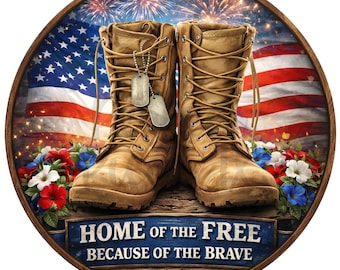 May include: A circular design featuring combat boots, dog tags, and an American flag. The boots are tan with laced detailing, and the dog tags hang from a chain. The flag is red, white, and blue, with fireworks in the background. The text reads "HOME OF THE FREE BECAUSE OF THE BRAVE."