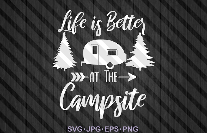 Download Funny camping svg Life is Better at The Campsite svg | Etsy