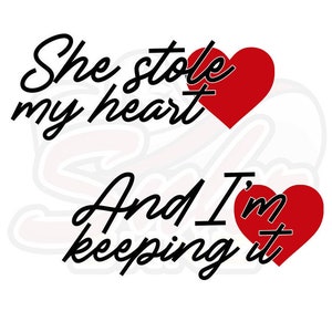 May include: Black and white graphic text with two red hearts. The text reads "She stole my heart and I'm keeping it."