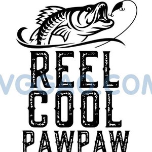 Reel Cool PawPaw svg, Angeln DAD Geschenk svg, Angeln Cricut Datei, PawPaw Angeln svg, Vaterleben svg, PawPaw svg, Vatertag svg