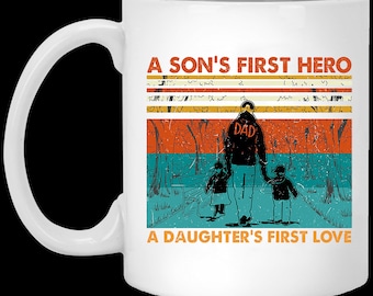Coffee Mug 11 oz-15oz | A Son's First Hero, a Daughter's First Love, Dad of Twins, Dad's First Father's Day Ounce Tea Mug coffee