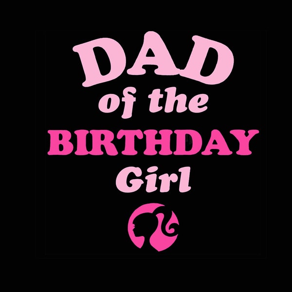 By Robertmiab - Dad Of The Birthday Girl Svg – Barbie Birthday gift for Girls Kids Svg / Merry Christmas Svg