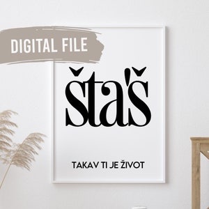 May include: Black and white printable wall art with the text "sta's takav ti je život" in a white frame.
