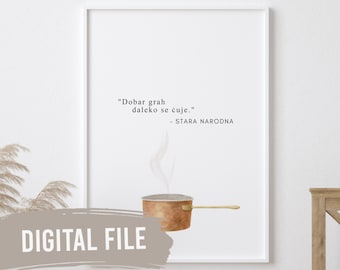 Dobar Grah Daleko Se Cuje | Smjesne Izreke | Custom Balkan Wall Prints | Digital Download | Funny, Humour | Bosnian | Stara Narodna