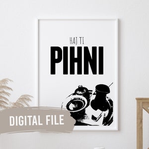 Haj Ti Pihni, Bosnian Print | Custom Balkan Wall Prints | Printable Art | Digital Download | Funny, Humour | Bosanski Print