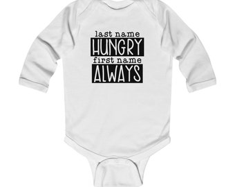 Last name hungry first name always - Infant Long Sleeve Bodysuit