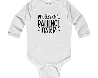 Professional patience tester - Infant Long Sleeve Bodysuit