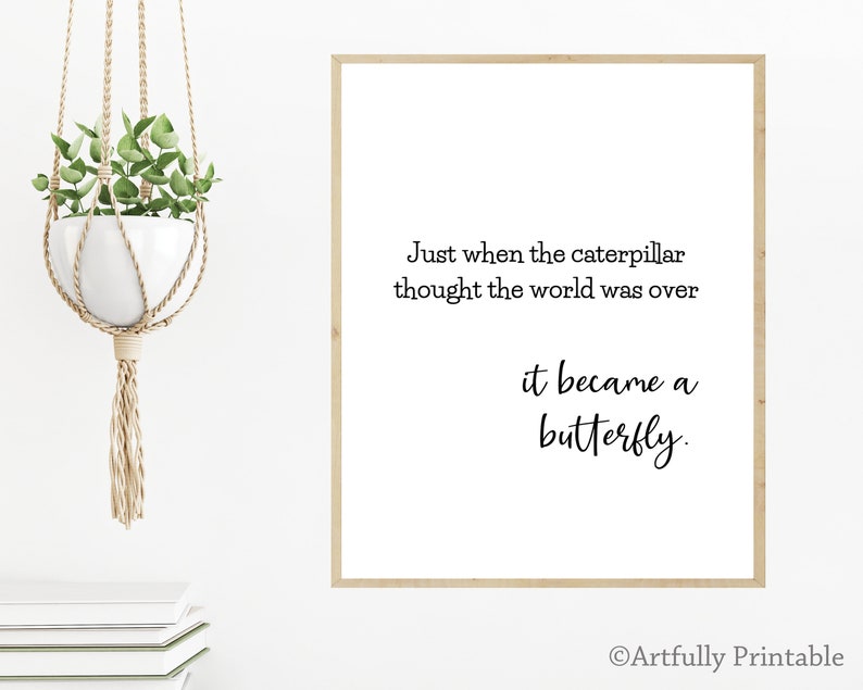 Just When The Caterpillar Thought... Print Printable Quote | Etsy