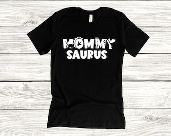 Mommy Saurus Dinosaur Shirt, Mama Mom Life Shirt, Mother's Day Gift
