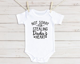 Not Sorry For Stealing Dada's Heart Baby Onesie®, Dad Onesies®, I love my Daddy, Daddy Baby Onesies®, Father's Day Shirts, Dad Baby Clothes
