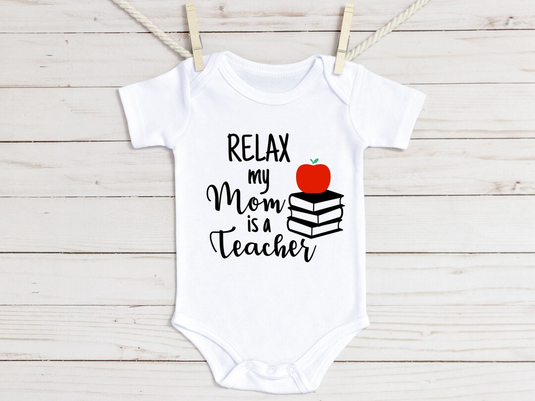 Relax My Mom is a Teacher Baby Onesie, Teacher Gift - Etsy