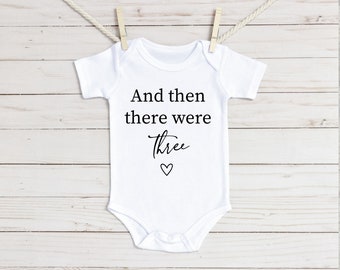 And Then There Were Three Baby Announcement Onesie®, Baby Reveal Onesies®, Pregnancy Announcement Onesies®, Newest Edition Onesie®, New baby