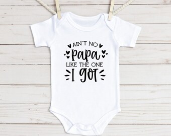 Ain't No Papa Like the One I Got Baby Onesie®, New Papa Gift, Funny Baby Clothes, Grandpa Baby Onesie®, Cute I Love My Grandpa Onesie®