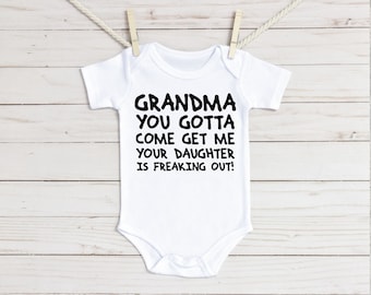 Grandma You Gotta Come Get Me Baby Onesie®