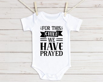 Für dieses Kind haben wir gebetet Baby Onesie®, Miracle Baby, IVF-Babypartygeschenk, Schwangerschaftansage, Bodysuit-Jungen-Mädchen-Baby, Adoption