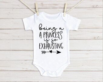 Being a Princess is Exhausting Baby Onesie®, Princess Gift