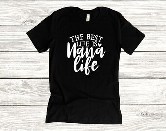 Camiseta "La mejor vida es Nana Life", camiseta de Nana, regalo de Nana, regalo del Día de la Madre, regalo para Nana, camiseta de Nana, Día de la Madre, camiseta para Nana, camiseta linda de Nana