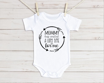 Mommy Has Waited A Long Time For Me Baby Onesie®