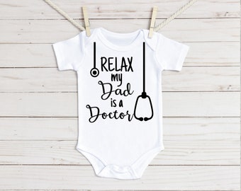 Relax My Dad is a Doctor Baby Onesie®