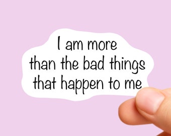 I am more than the bad quote sticker,Positivity is a mindset sticker, tumbler sticker, water bottle sticker, Laptop sticker, vinyl sticker