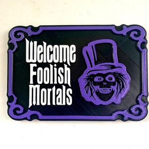 Haunted Mansion Inspired Sign | Welcome Foolish Mortals | Haunted Mansion decor