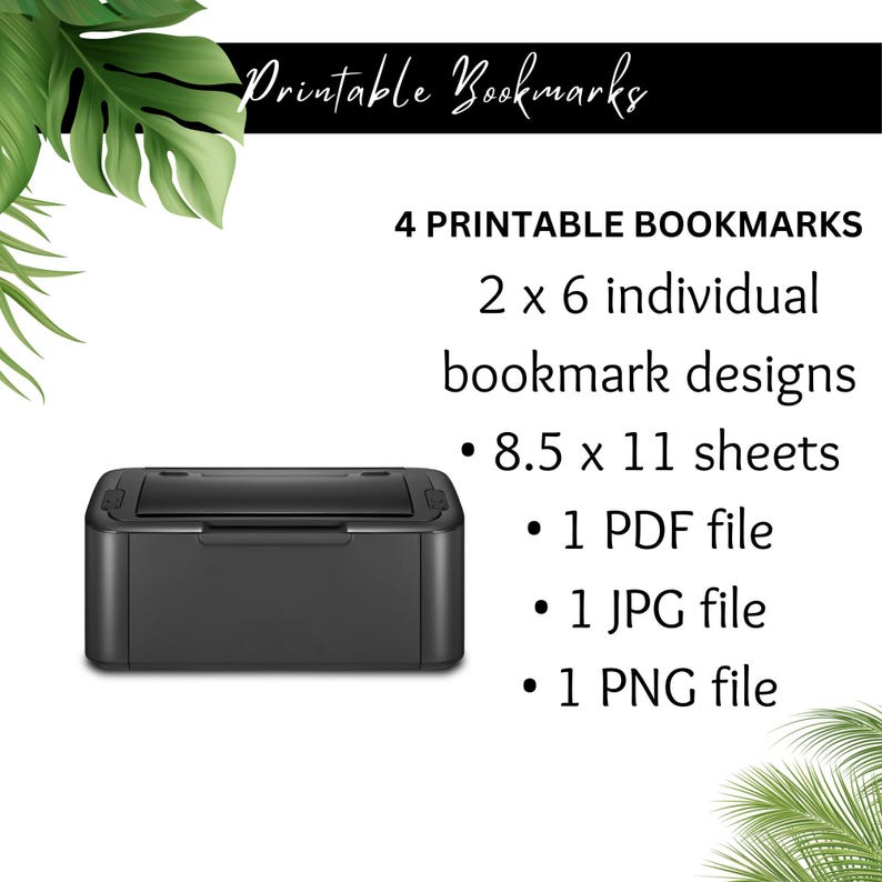Op de afbeelding: Een zwarte printer wordt getoond met de tekst "Printable Bookmarks". De afbeelding geeft details over het product, waaronder "4 afdrukbare bladwijzers", "2 x 6 individuele bladwijzerontwerpen" en "8,5 x 11 vellen".