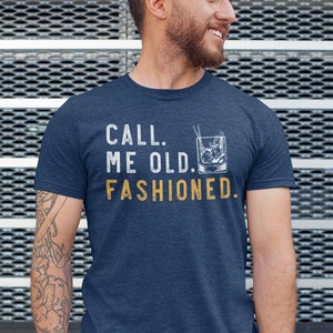 Bourbon Gifts For Men, Call Me Old Fashioned Shirt, Whiskey Shirt, Whiskey Lover Gift, Bourbon Lover Shirt, Drinking Shirt, Fathers Day Tee