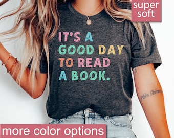 Lustiges Lese Shirt, es ist ein guter Tag, um ein Buch Shirt zu lesen, Leseliebhaber Shirt, Lehrer Buch Shirt, Lehrer lesen Shirt, Shirt für Leser