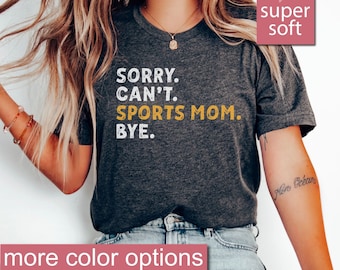 Sport Mom Shirt, Muttertagsgeschenk, Tut mir leid, ich kann nicht Sport Mom Bye Shirt, Spieltag Shirt, Baseball Mom Shirts, Football Mom Tshirt für Mama