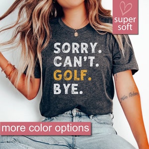 Przepraszam Can't Golf Bye Shirt, Prezenty golfowe dla mężczyzn, Prezenty golfowe, Prezenty golfowe dla kobiet, Koszulka Hole In One, Koszulka golfisty, Prezenty golfowe, Miłośnik golfa