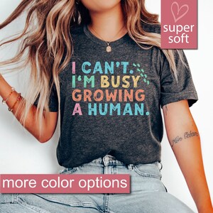 Pregnancy Announcement Shirt, I Can&#39;t I&#39;m Busy Growing A Human Shirt, Baby Reveal Tshirt, Pregnancy Reveal Tee, Pregnant Shirts, Maternity