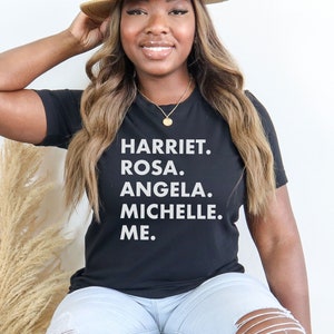 Harriet Rosa Angela Michelle Me Shirt - Black Fist Shirt, Black History Lives With You, Women&#39;s History Month Gift, Her Unisex Adult Shirt