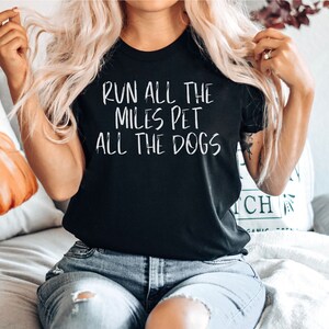 Run All The Miles Pet All The Dogs Funny Runner Dog Lover Run All The Miles Pet All The Dogs Funny Runner Dog Lover