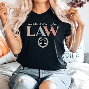 Women In Law Shirt, Lawyer T-Shirt, Law School Tee, Female Lawyer Gifts, Gift For Lawyer, Law Student Shirt, Bar Exam Gift, Grad Gifts,
