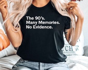 90-talets många minnen inga bevis - rolig nittiotals-T-shirt, 90-tals RnB-tröja, musikälskare-present, roliga 90-talsskjortor, 90-talsskjorta, gangstarap
