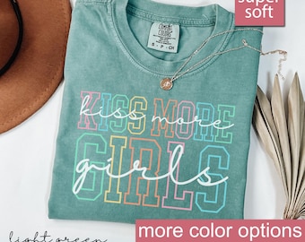 Comfort Colors® LGBTQ Shirt, Kiss More Girls Shirt, Gay Pride Shirt, Lesbian Shirt, LGBT Lesbian Shirt, Lesbian Clothing, Queer Girls Tee