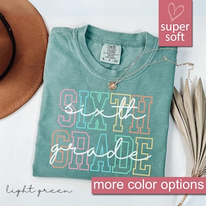 Comfort Colors® Sixth Grade Teacher Shirt, 6th Grade Teacher Shirt, 6th Grade T-Shirt, Sixth Grade TShirt, Elementary School, Teaching Tee