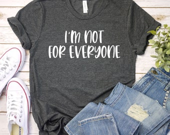 Ik ben niet voor iedereen-shirt, ik ben niet voor iedereen T-shirt, cadeau voor zus, cadeau voor beste vriend, dames, premium heren-uniseks damesshirt