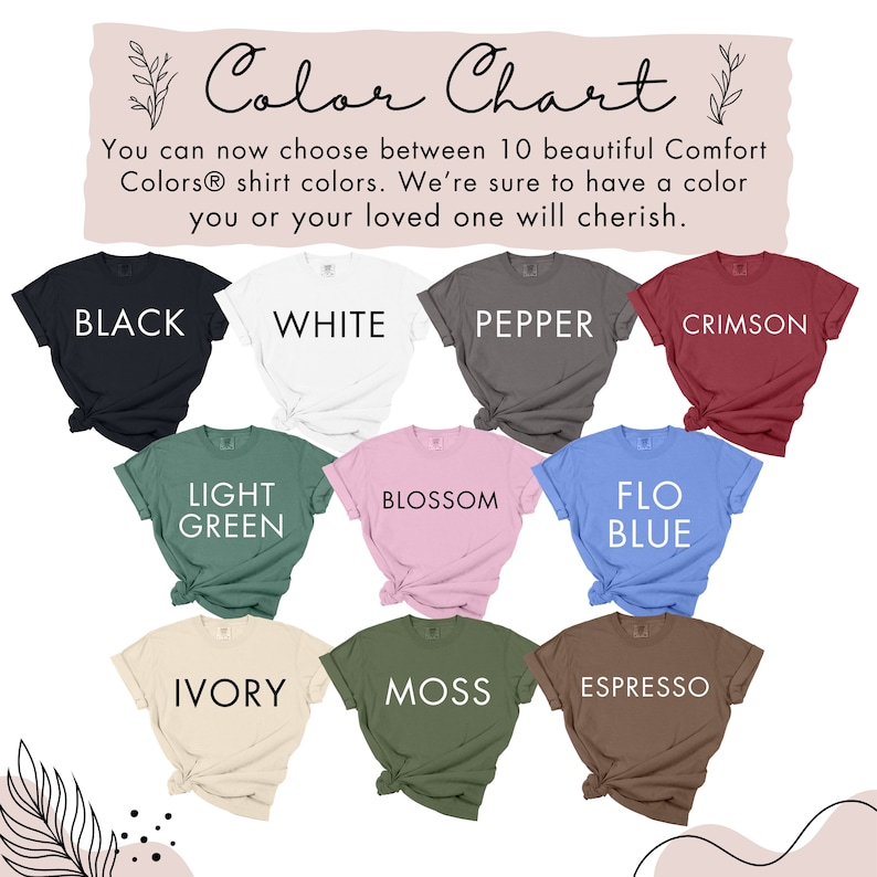 May include: Color chart showing 10 different t-shirt colors: black, white, pepper, crimson, light green, blossom, flo blue, ivory, moss, and espresso.