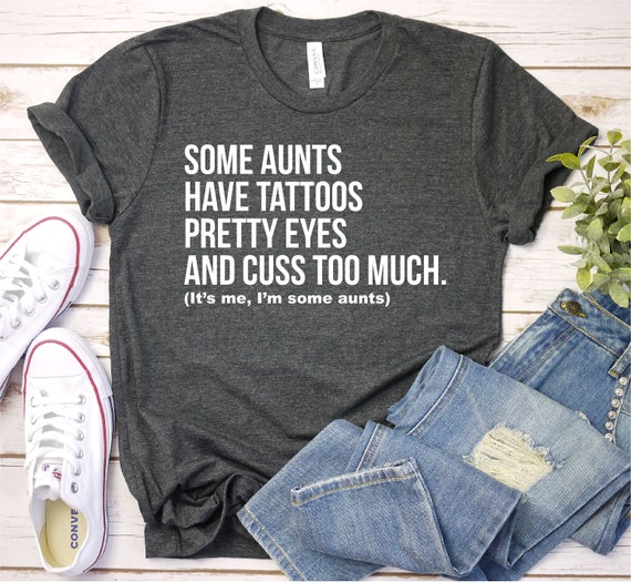 Womens Some Aunts Cuss Too Much Shirt Funny Auntie Gifts Aunt T-Shirt Womens Some Aunts Cuss Too Much Shirt Funny Auntie Gifts Aunt T-Shirt
