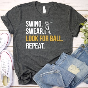 Swing-Swear-Look für Ball-Wiederholung, Golf-Shirt, Golfer-Shirt, Shirt für Golfer, lustiges Golf-Shirt, Premium-Herren-Frauen-Unisex-Erwachsen-Shirt