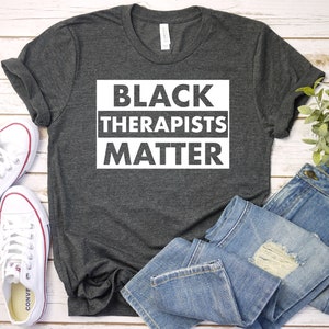 Black Therapists Matter T-shirt - zwarte cultuurshirts, psychologieshirt, therapeutshirt, zwart geschiedenisshirt, Afrikaans T-shirt, therapeuten cadeau