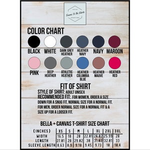 May include: Color chart for t-shirts with a variety of colors including black, white, dark grey heather, navy, maroon, pink, deep heather, athletic heather, heather columbia blue, heather mauve, and heather red.  Bella + Canvas t-shirt size chart in inches with measurements for width, length, and sleeve length for sizes XS, S, M, L, XL, 2XL, and 3XL.