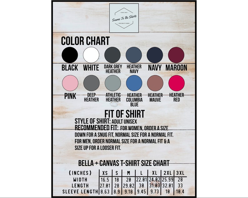 May include: Color chart for t-shirts with a variety of colors including black, white, dark grey heather, navy, maroon, pink, deep heather, athletic heather, heather columbia blue, heather mauve, and heather red.  Bella + Canvas t-shirt size chart in inches with measurements for width, length, and sleeve length for sizes XS, S, M, L, XL, 2XL, and 3XL.