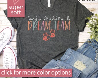 Camiseta del equipo de ensueño de la primera infancia, camisetas para maestros de guardería, camiseta de educador de la primera infancia, equipo de maestros de niños pequeños, camiseta de maestro de guardería, guardería