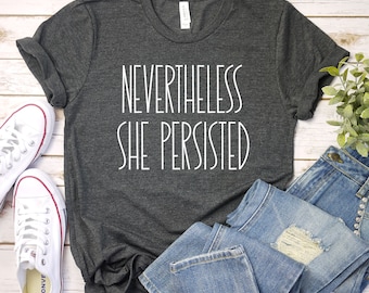 Camiseta Sin embargo, ella persistió, camiseta para hombres y mujeres, camiseta feminista, camiseta de igualdad, camiseta política, camiseta premium unisex para hombres y mujeres